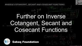 Further on Inverse Cotangent, Secant and Cosecant Functions, Math Lecture | Sabaq.pk