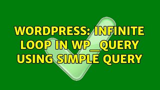 Wordpress: infinite loop in wp_query using simple query (2 Solutions!!)