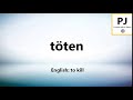 How to pronounce töten (5000 Common German Words)