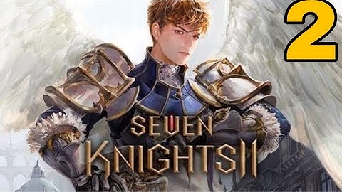 Seven Knights 2 [KR] Netmarble Games | Gameplay 2 | IOS / Android