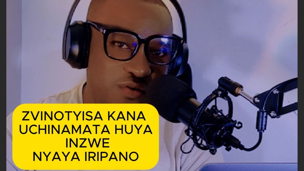 ZVINOTYISA KANA UCHINAMATA HUYA INZWE NYAYA IRIPANO Zim Stories