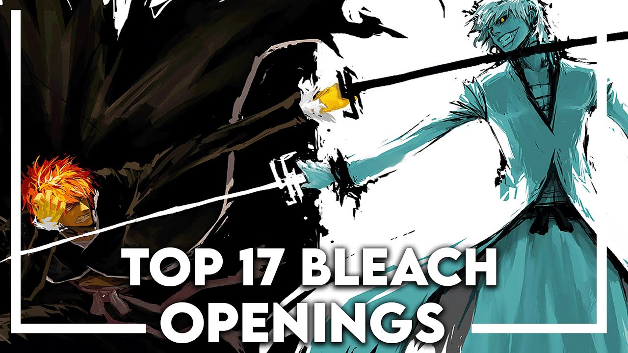 My Top Bleach Anime Openings YouTube