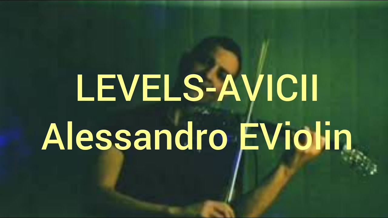 LEVELS-AVICII electric violin cover by ALESSANDRO EVIOLIN