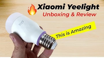 Xiaomi Yeelight Smart Bulb Unboxing & Review By Aroon Kumar