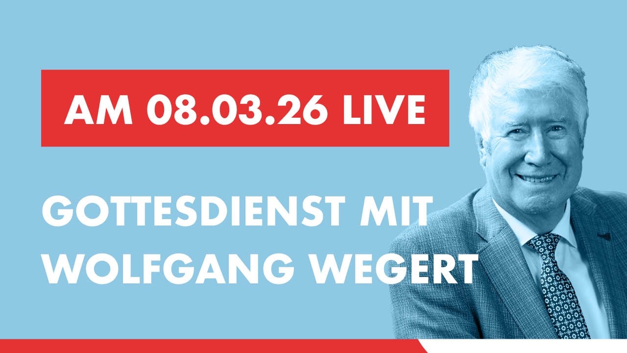 Gottesdienst-Livestream | Wolfgang Wegert | 08.03.2026