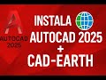 Tutorial de Instalación de AutoCAD 2025 + CAD Earth