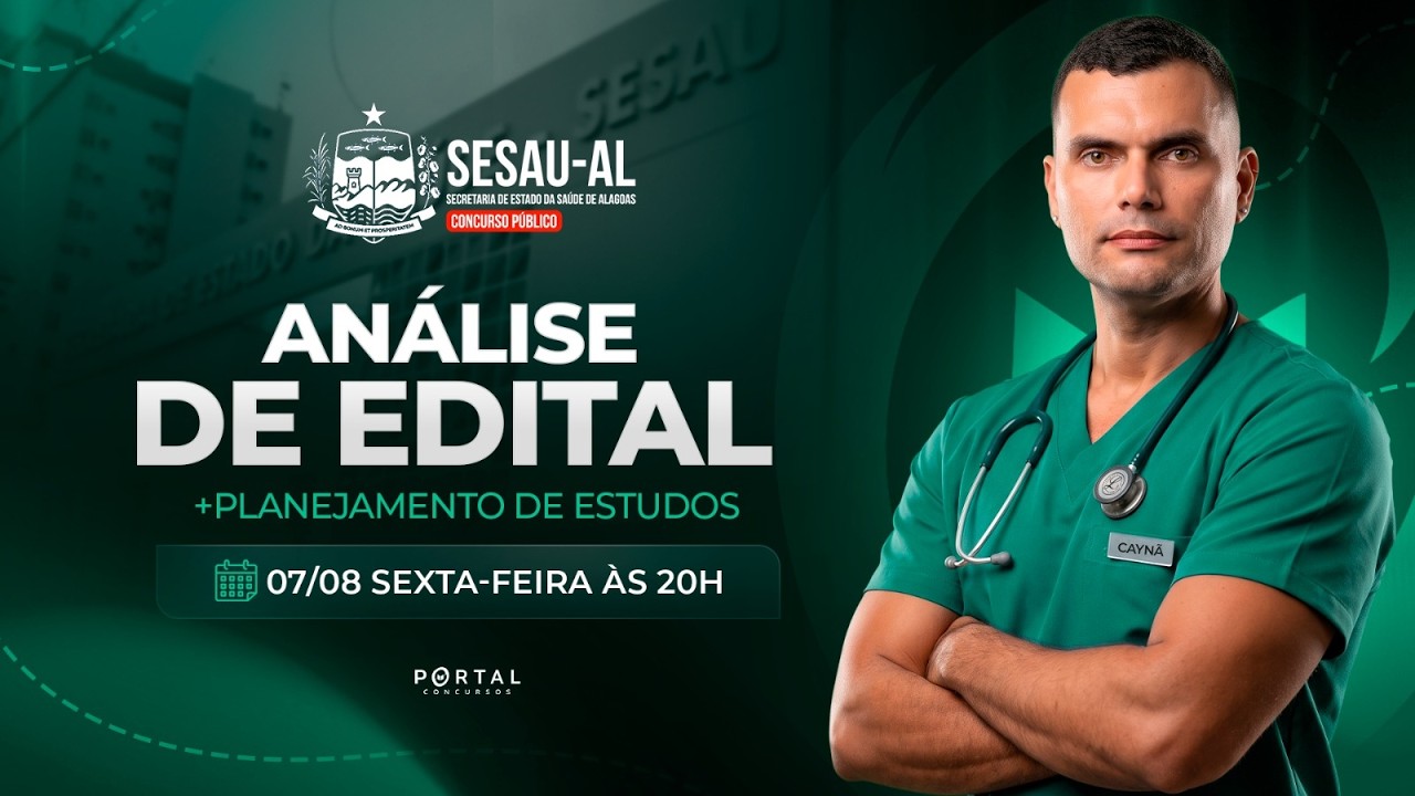 CONCURSO SESAU/AL: ANÁLISE DE EDITAL + PLANEJAMENTO DE ESTUDOS