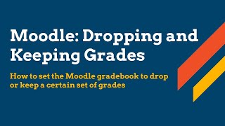 Dropping and Keeping Scores in the Moodle Gradebook