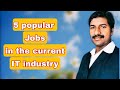 Popular jobs in the current it industry  byluckysir