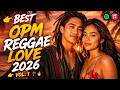 BEST NEW OPM PINOY REGGAE LOVE SONGS 2026 VOL 1 #opm #pinoyopm#reggae
