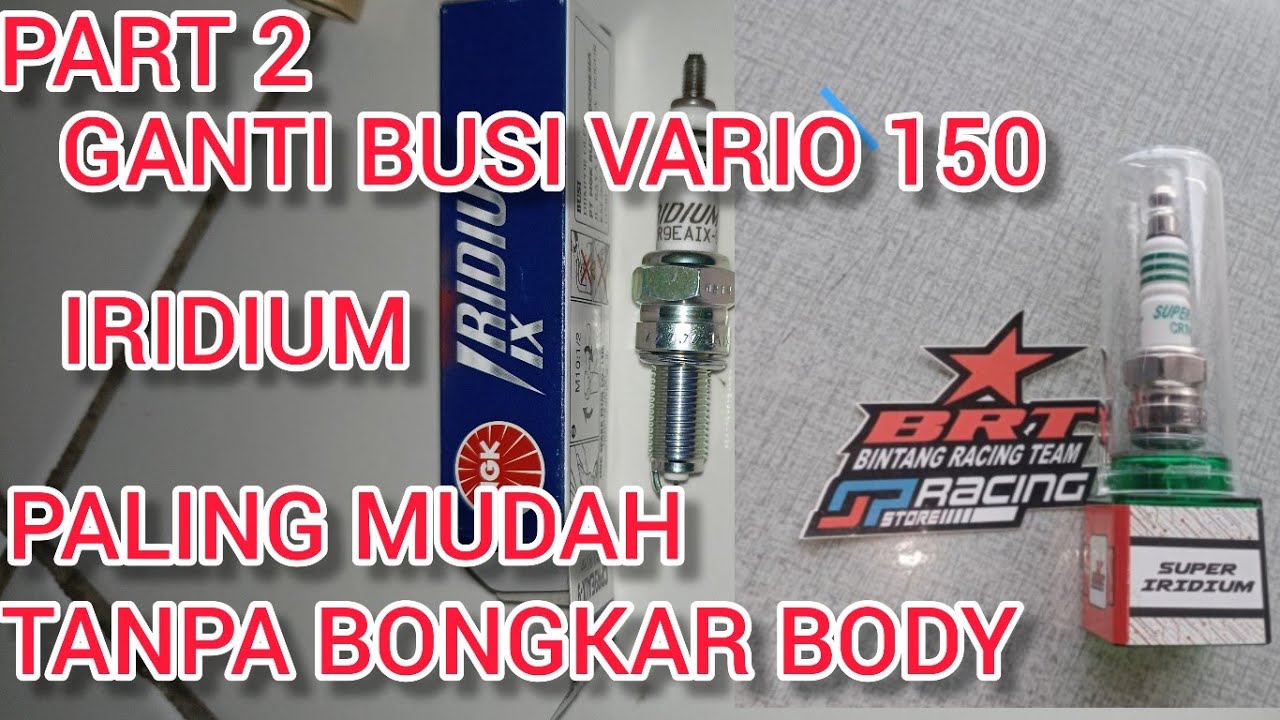 PART 2 GANTI BUSI NGK IRIDIUM VARIO 150 125 TANPA BONGKAR BODY