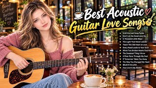 Best Acoustic Guitar Love Songs 🎸❤️ | Coffee Shop Love Songs | Relaxing 70s 80s 90s Collection