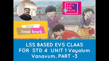 #EVS#STD4 EVSUNIT1- #VAYALUMVANAVUM  PART-3 (CLASS-3)#front bench#വയലും വനവും#FIELDS AND FORESTS