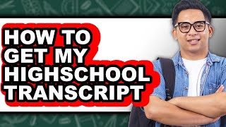 How to Get My Highschool Transcript (full Guide)