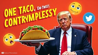 Taco Trump: How One Tweet Sparked a Political Firestor