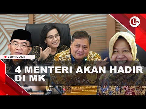 MK PASTIKAN 4 MENTERI HADIR SIDANG SENGKETA PILPRES | U-NEWS