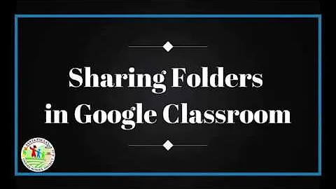 Sharing Folders in Google Classroom