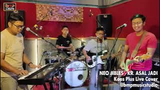 Neo Jibles - Kr. Asal Jadi (Koes Plus)