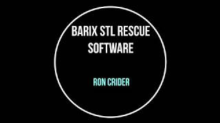 Barix Rescue STL Software Ron Crider screenshot 5