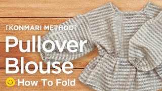 How to fold Pullover Blouse -Konmari Method-
