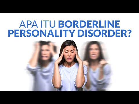 Kenali Lebih Lanjut Seputar Borderline Personality Disorder (BPD)