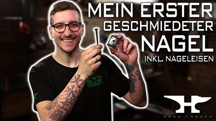 So schmiede ich meine ersten Nägel und mein Nageleisen