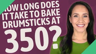 How long does it take to bake drumsticks at 350?