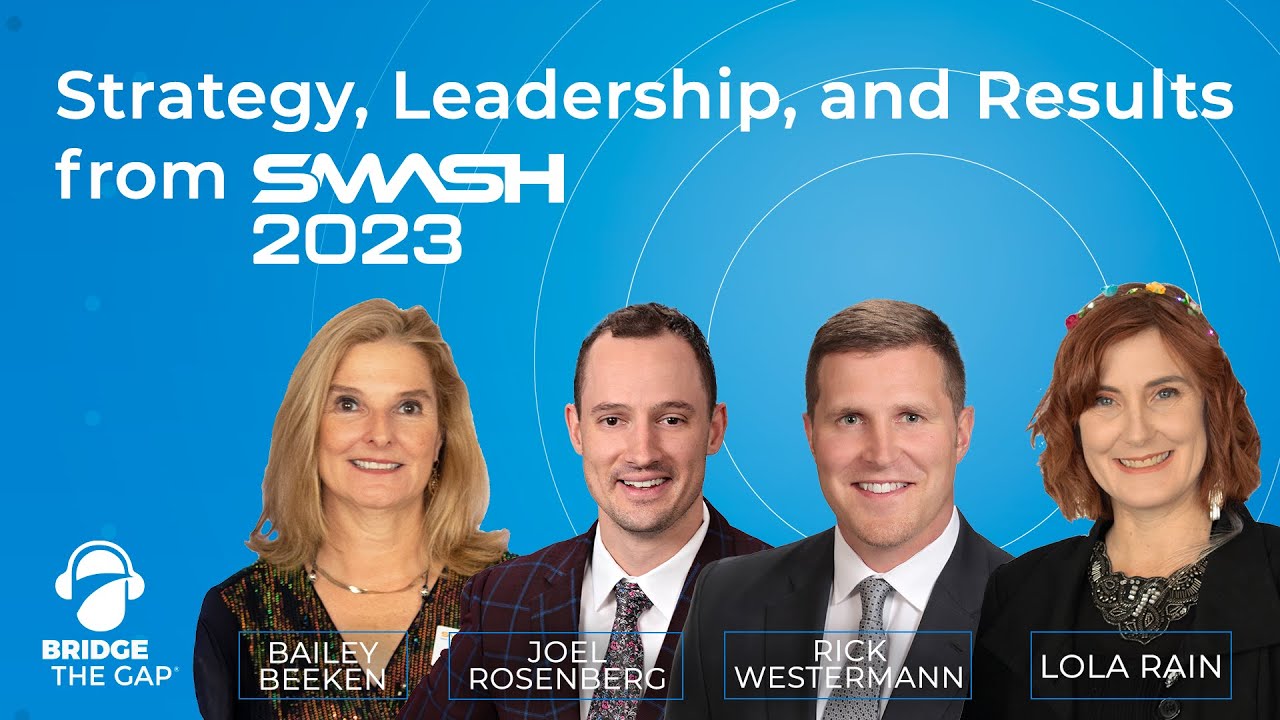 Bridge The Gap: Strategy, Leadership, and Results from SMASH Marketing and Sales Summit 2023
