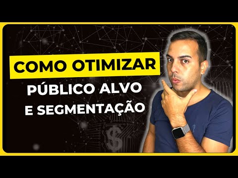 COMO OTIMIZAR PÚBLICO ALVO E SEGMENTAÇÃO DE AUDIÊNCIA NO FACEBOOK ADS