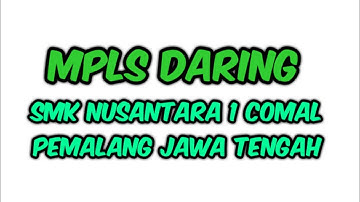 Cara Ikut MPLS 2020 Daring SMK Nusantara 1 Comal Pemalang