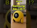 This is “Samsung Ballie”😮🤨👫 #futuretech