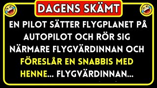 DAGENS SKÄMT! 😂 En pilot sätter flygplanet på autopilot och rör sig närmare... Roligt Skämt