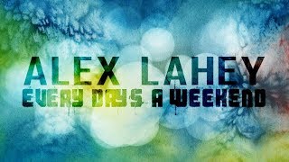 Video-Miniaturansicht von „Alex Lahey - Every Day's The Weekend (Lyric Video)“