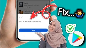 Fix Google Play Store Transaction was declined Error [OR-FGEMF-20] | Play Store Transaction Error