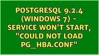 Celebrity PostgreSQL 9.2.4 (Windows 7) - Service won't start, "could not load pg_hba.conf" Profile