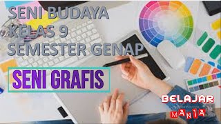 Online Material for Grade 9 Arts and Culture, Junior High School Semester 2: 'Chapter 9. Graphic ...