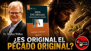 𝑬𝒍 💊𝑬𝒏𝒕𝒓𝒆𝒗𝒊𝒔𝒕𝑨𝒁𝑶.  ¿Es original el pecado originall? Dr. Stephen Wellum