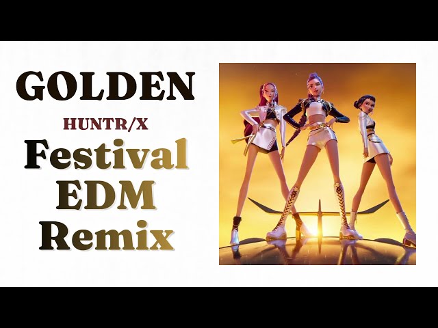 HUNTR/X (Huntrix) – Golden (DJ TAGA Festival EDM Remix) | KPop