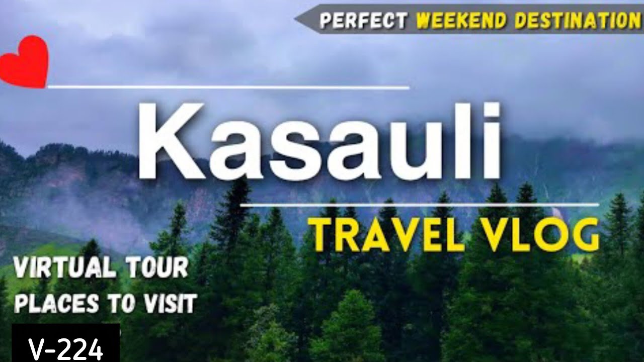 Kasauli- Himachal Pradesh||Most Beautiful and Offbeat tourist places to visit near shimla|| v-224