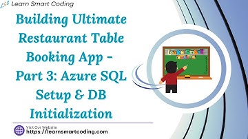 Restaurant Table Booking App | Part 3:  Azure SQL Setup & DB Initialization | Azure | LSC