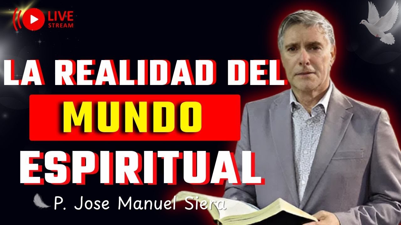 La Realidad Espiritual: Génesis y Efesios sobre la Lucha Espiritual | P. Jose Manuel Sierra