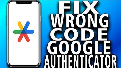 How to Fix Wrong Code on Google Authenticator (easy tutorial)
