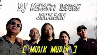 DJ PADI MENANTI SEBUAH JAWABAN  BEST SONG