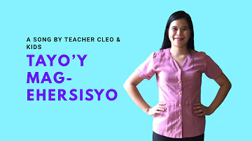 TAYO’Y MAG-EHERSISYO BY TEACHER CLEO AND KIDS