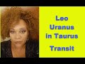 Leo rising sun moon uranus transit through taurus fresh bread change is here