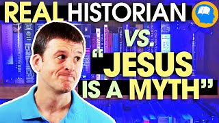 Real Historian Responds to "Jesus Was a Myth" Claims
