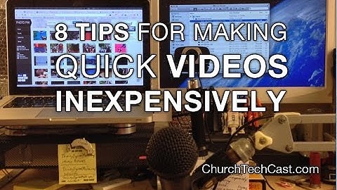 Tech, No Babel -- 8 tips for making quick videos inexpensively