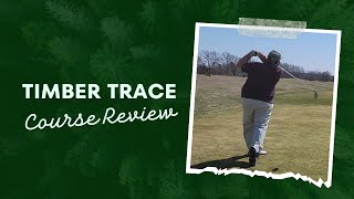 Course Review - Timber Trace