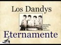 Los Dandys:  Eternamente  -  (letra y acordes)