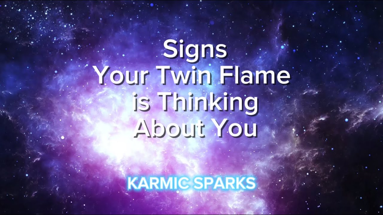 Signs Your Twin Flame is Thinking About You | @karmicsparks - YouTube